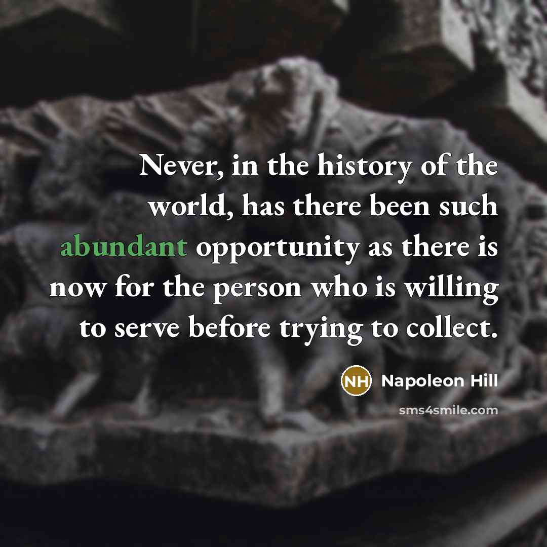 “Never, in the history of the world, has there been…” quote by Napoleon Hill