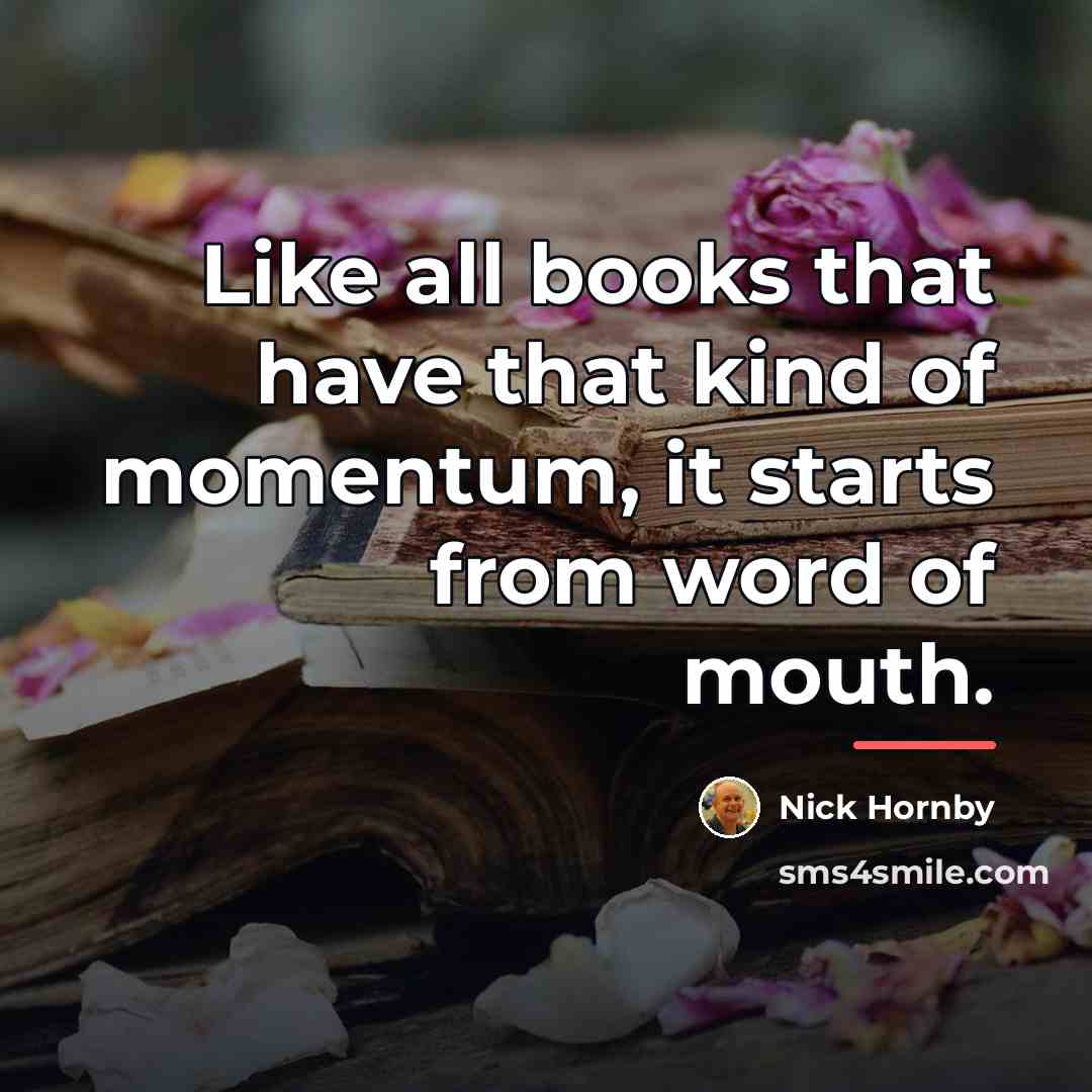 “Like all books that have that kind of momentum, it…” quote by Nick Hornby