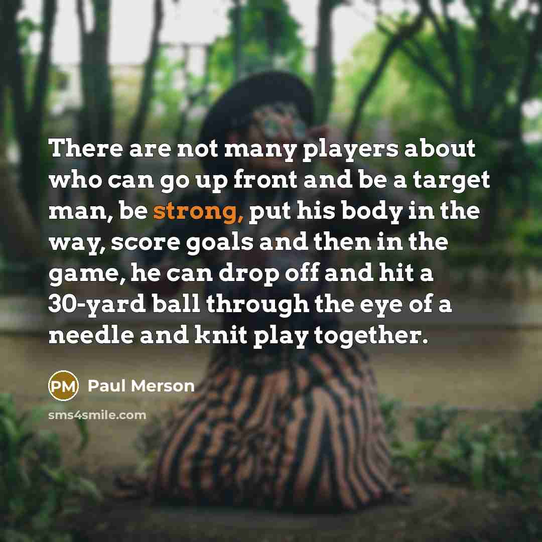 “There are not many players about who can go up…” quote by Paul Merson