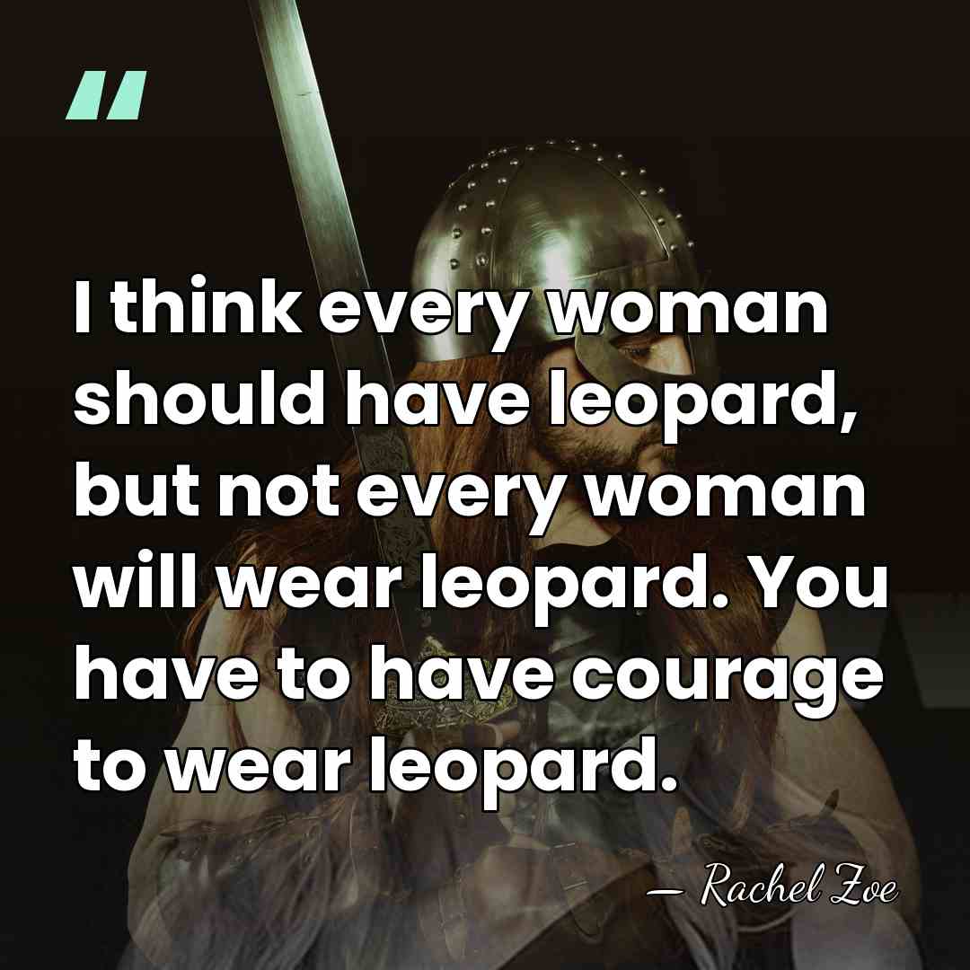 I think every woman should have leopard, but not every woman will&hellip; - Rachel Zoe