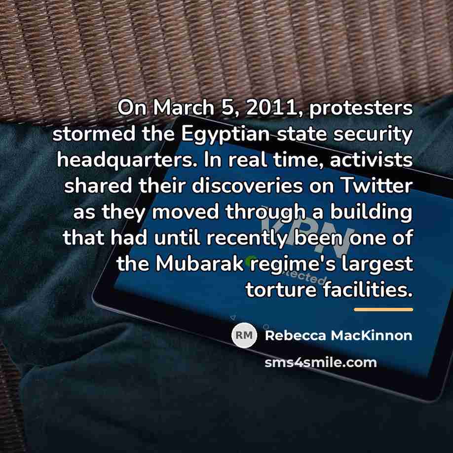 “On March 5, 2011, protesters stormed the Egyptian state security…” quote by Rebecca MacKinnon