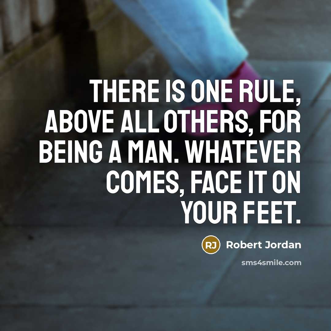 “There is one rule, above all others, for being a…” quote by Robert Jordan