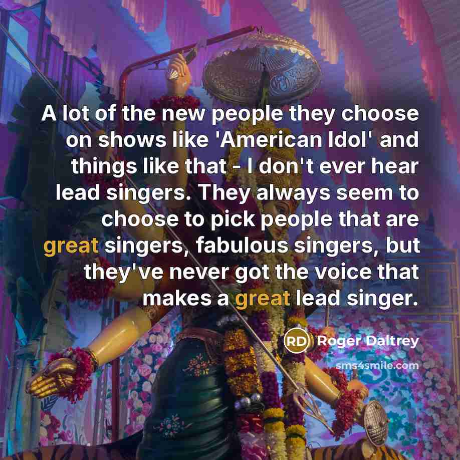 “A lot of the new people they choose on shows…” quote by Roger Daltrey
