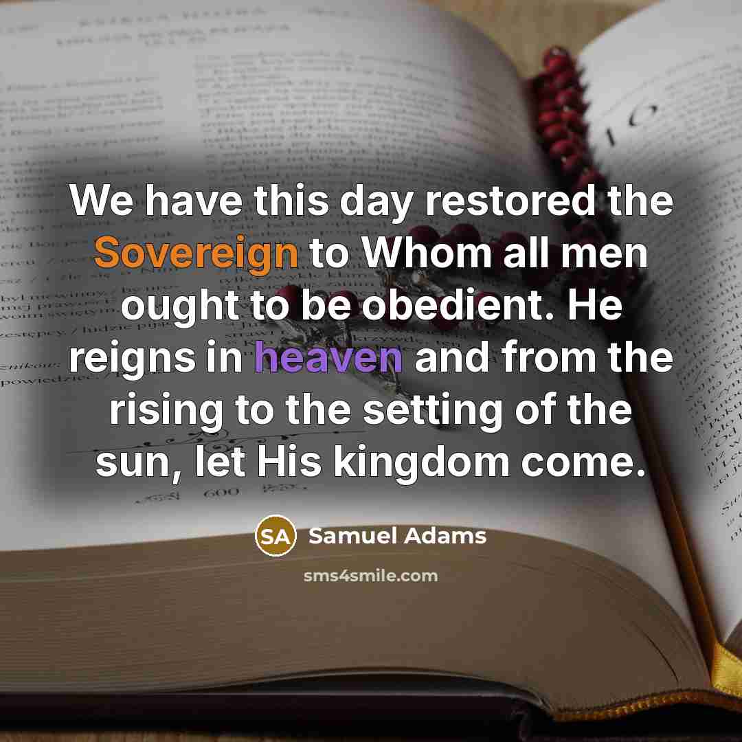 “We have this day restored the Sovereign to Whom all…” quote by Samuel Adams