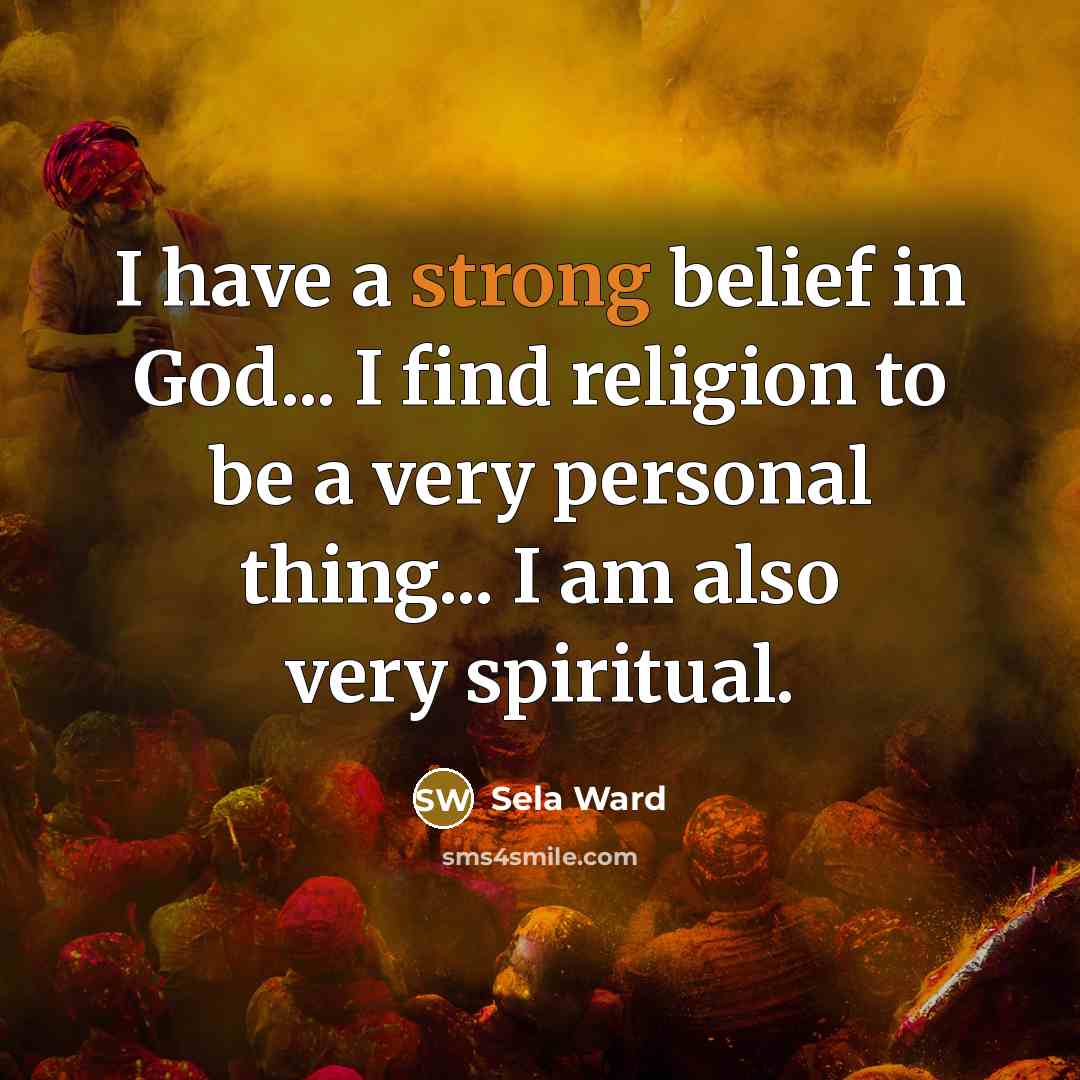 “I have a strong belief in God... I find religion…” quote by Sela Ward