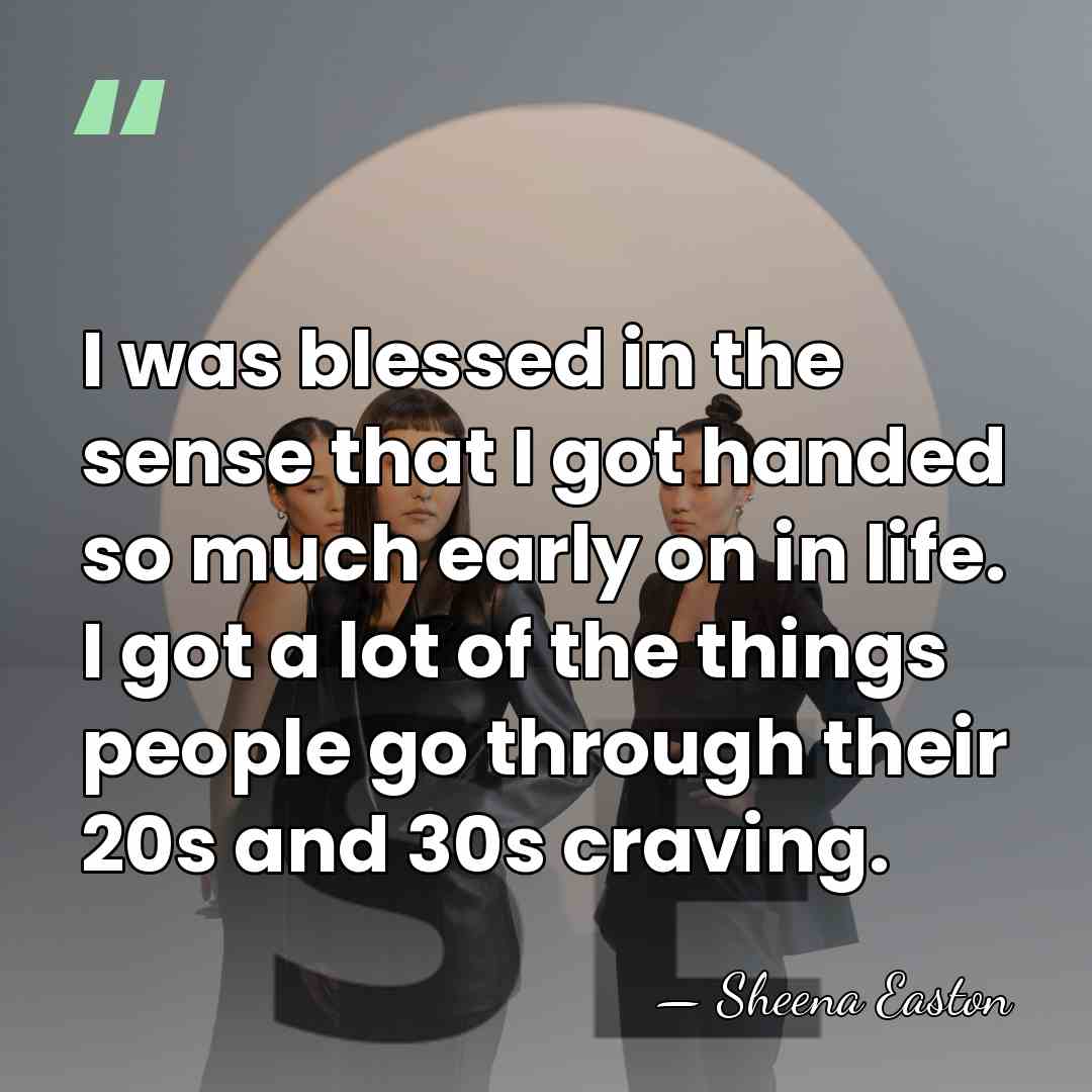 I was blessed in the sense that I got handed so much&hellip; - Sheena Easton