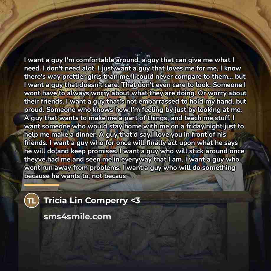“I want a guy I'm comfortable around, a guy that…” quote by Tricia Lin Comperry <3