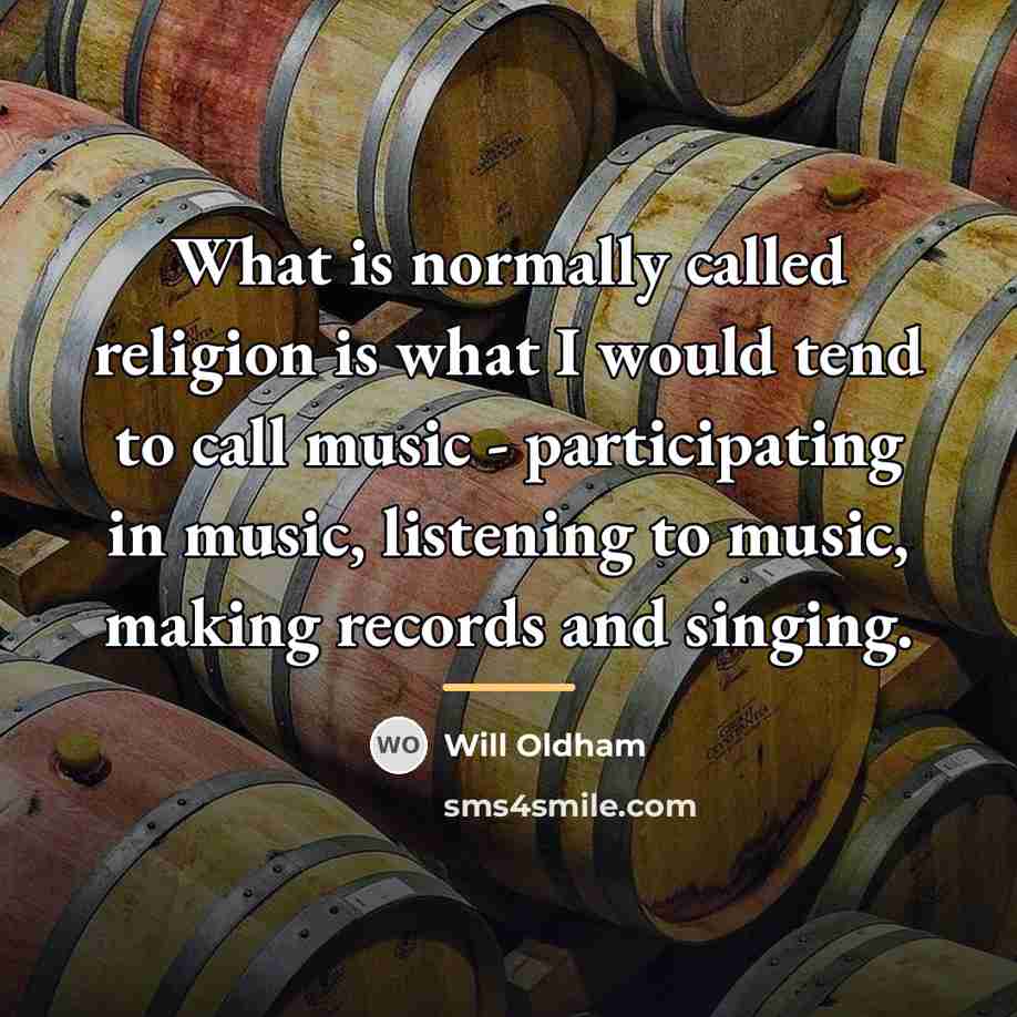 “What is normally called religion is what I would tend…” quote by Will Oldham