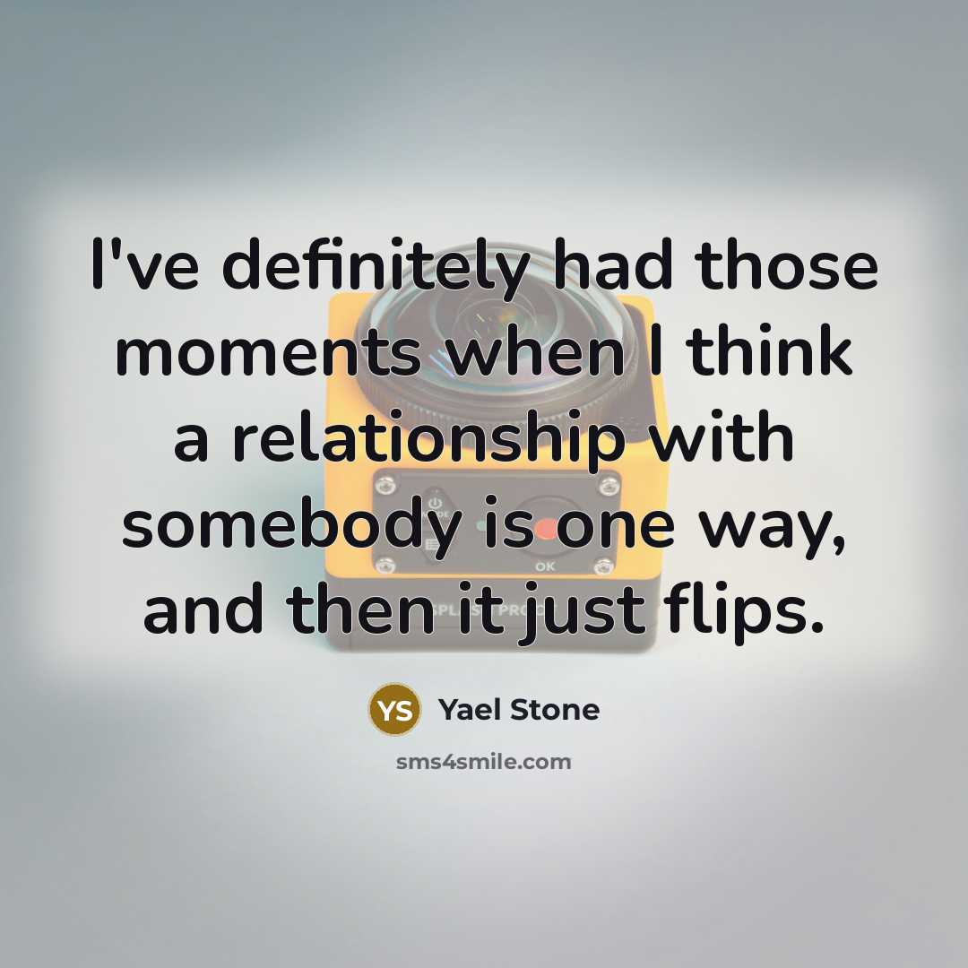 “I've definitely had those moments when I think a relationship…” quote by Yael Stone