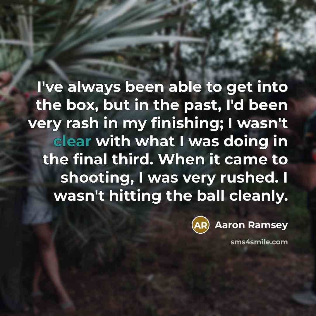 “I've always been able to get into the box, but…” quote by Aaron Ramsey