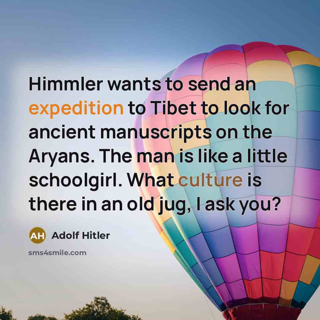 “Himmler wants to send an expedition to Tibet to look…” quote by Adolf Hitler