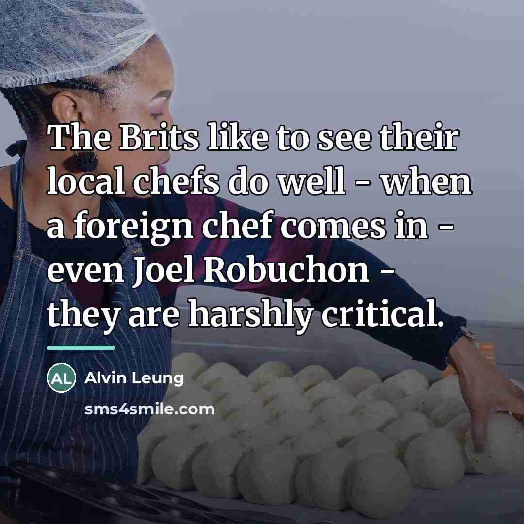“The Brits like to see their local chefs do well…” quote by Alvin Leung