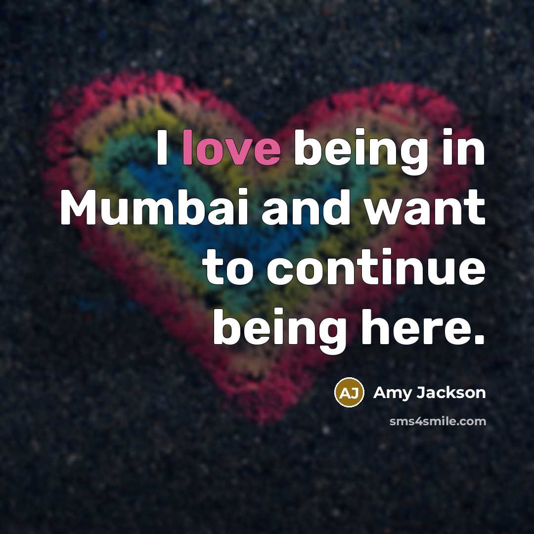 “I love being in Mumbai and want to continue being…” quote by Amy Jackson