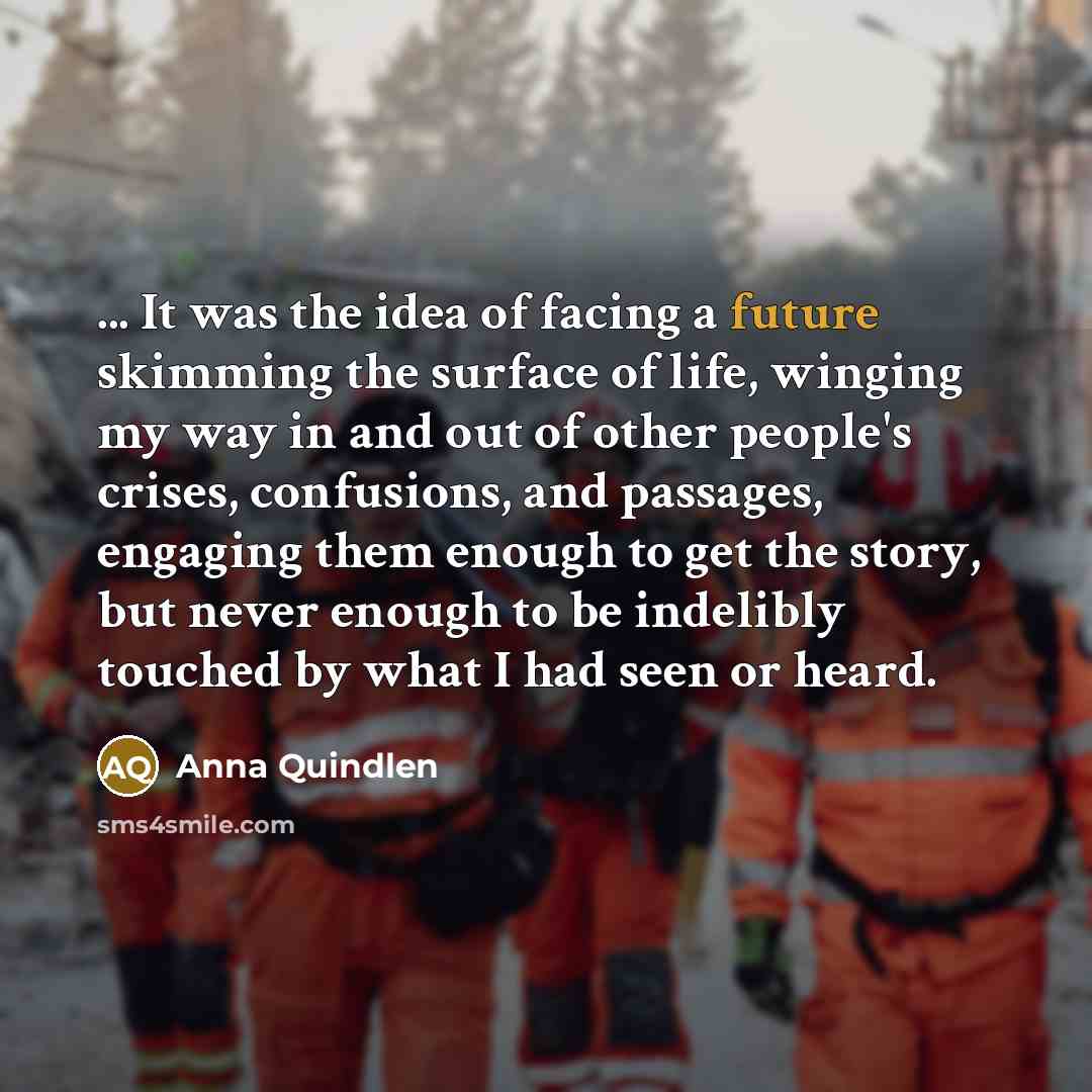 “... It was the idea of facing a future skimming…” quote by Anna Quindlen