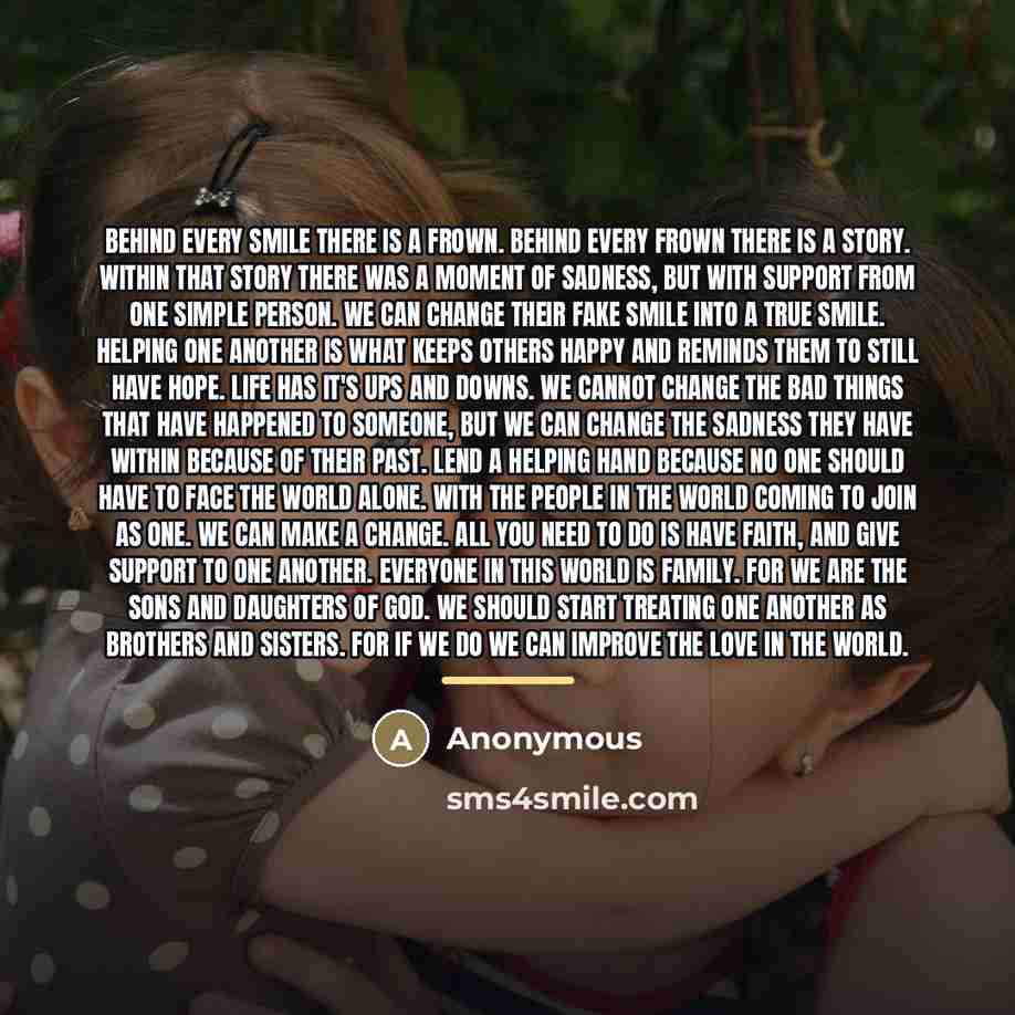 “Behind every smile there is a frown. Behind every frown…” quote by Anonymous