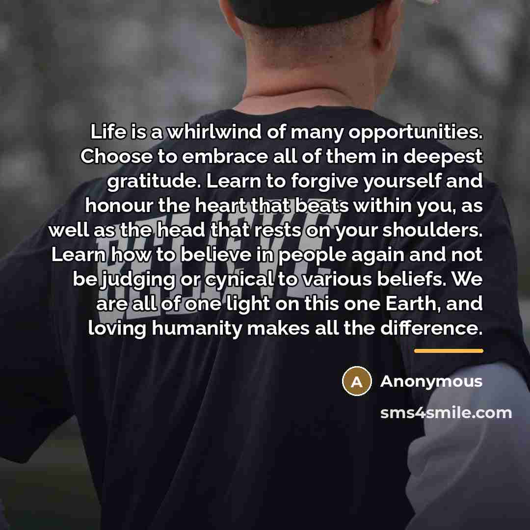 “Life is a whirlwind of many opportunities. Choose to embrace…” quote by Anonymous