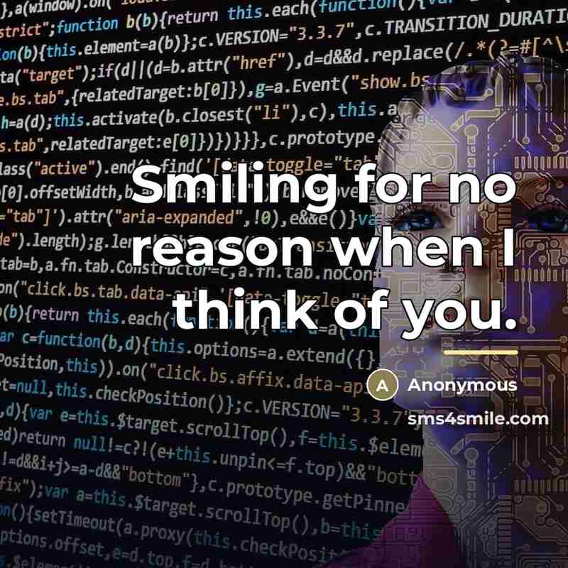 “Smiling for no reason when I think of you.…” quote by Anonymous