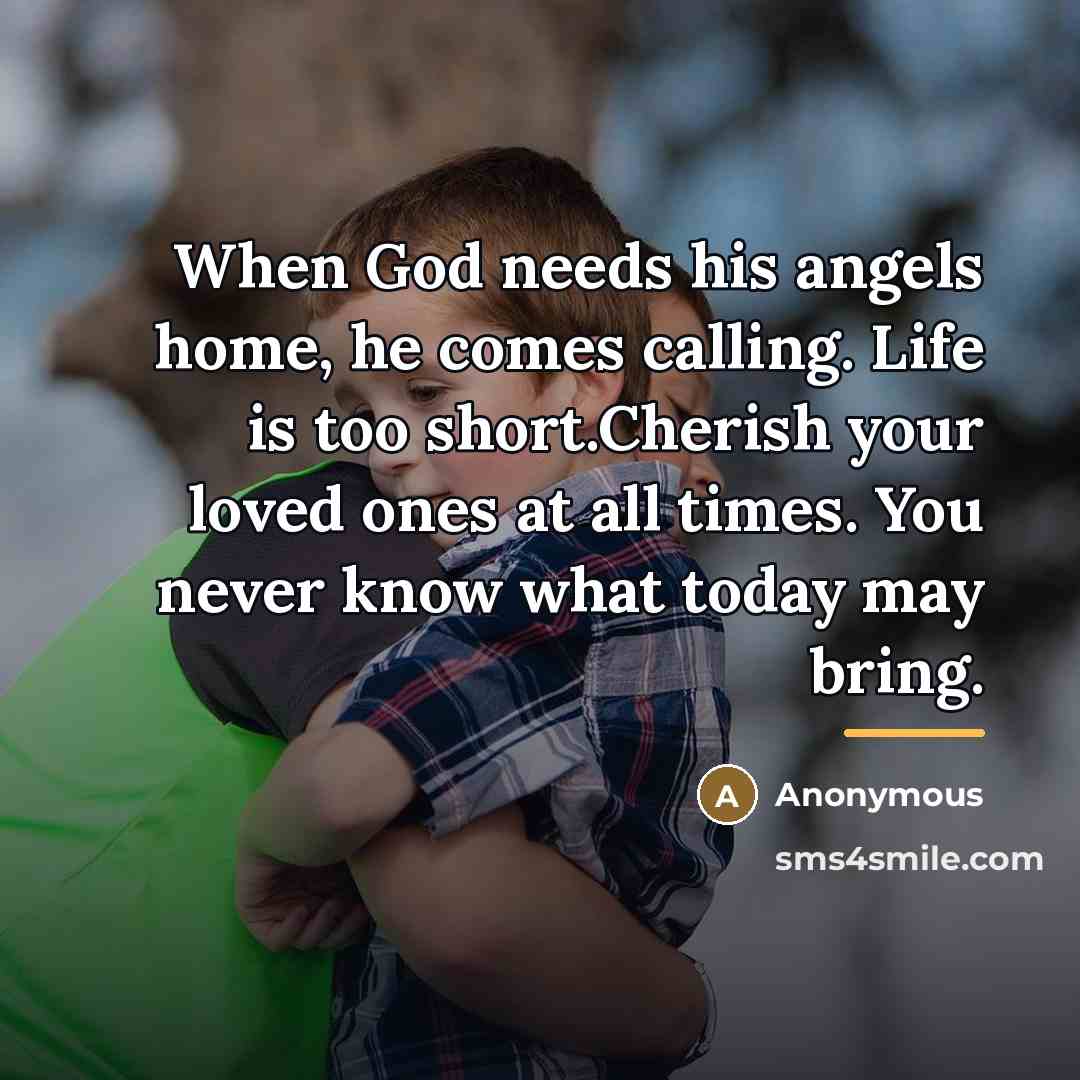 “When God needs his angels home, he comes calling. Life…” quote by Anonymous