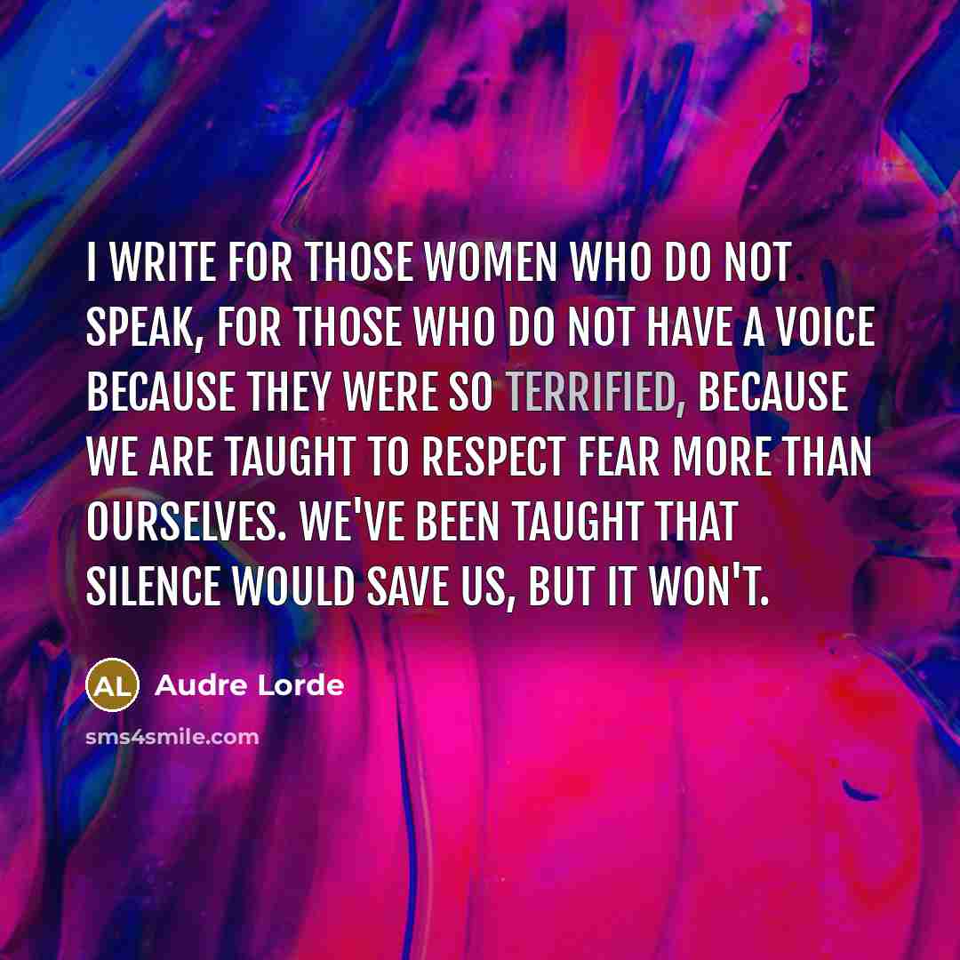 “I write for those women who do not speak, for…” quote by Audre Lorde