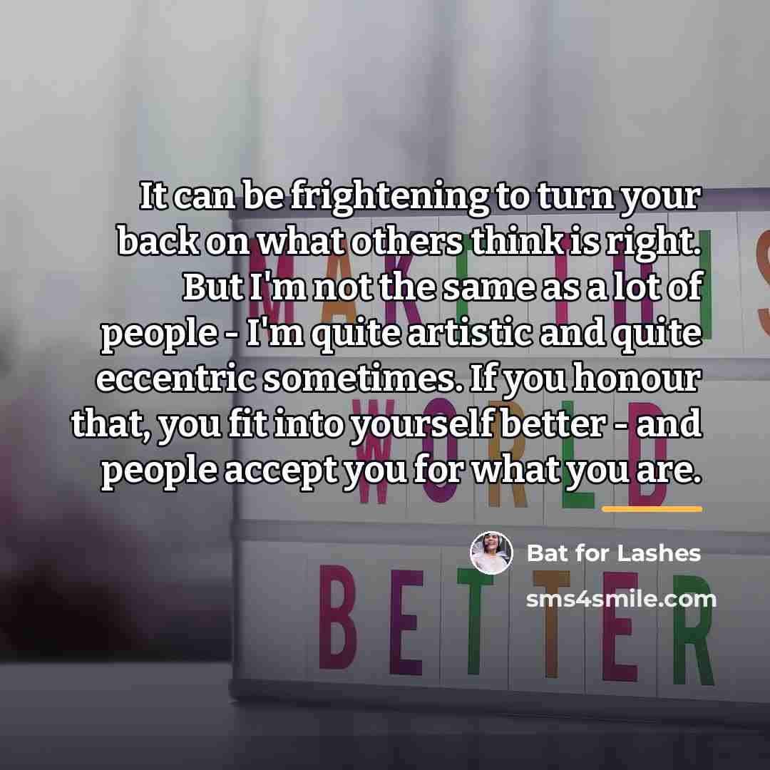 “It can be frightening to turn your back on what…” quote by Bat for Lashes