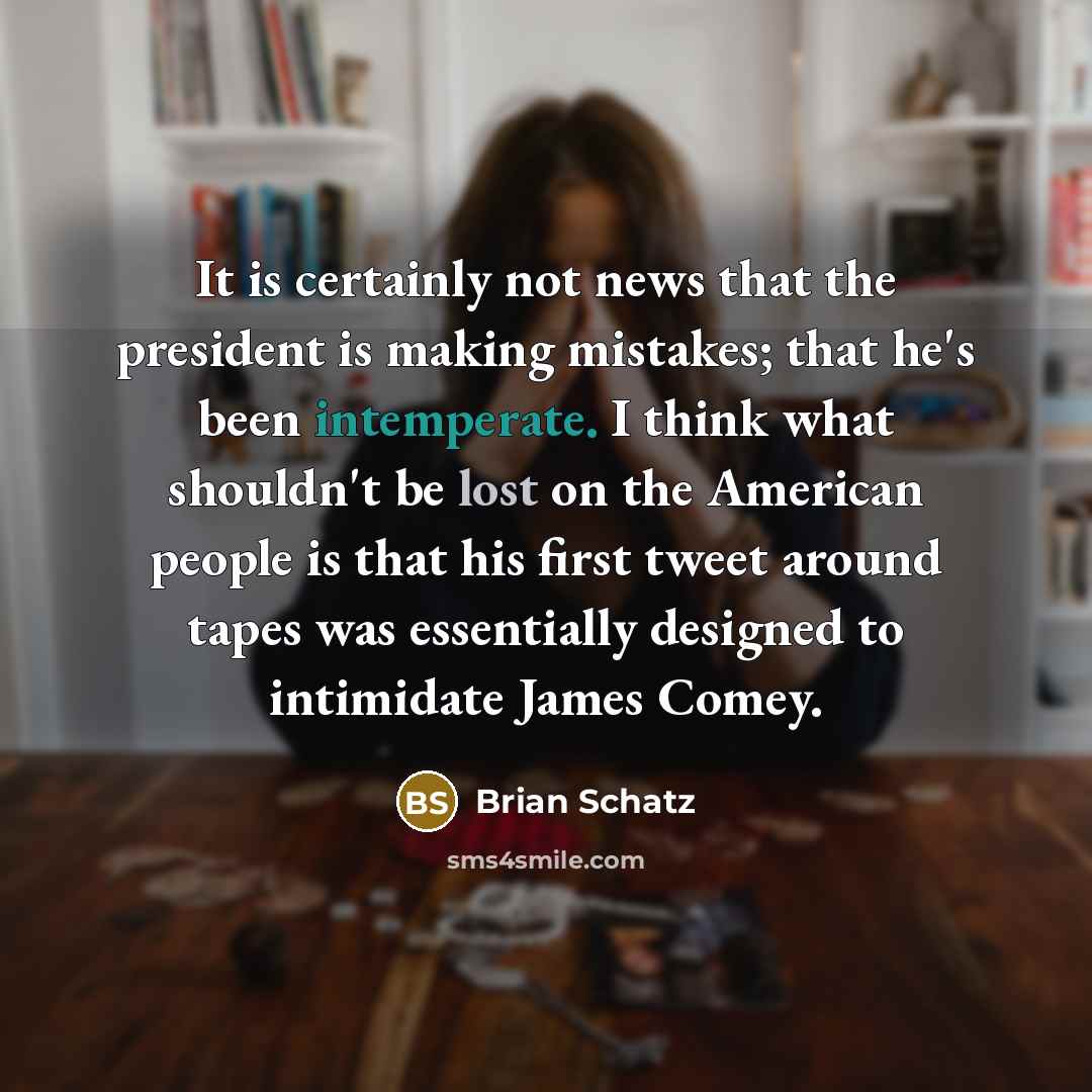 “It is certainly not news that the president is making…” quote by Brian Schatz