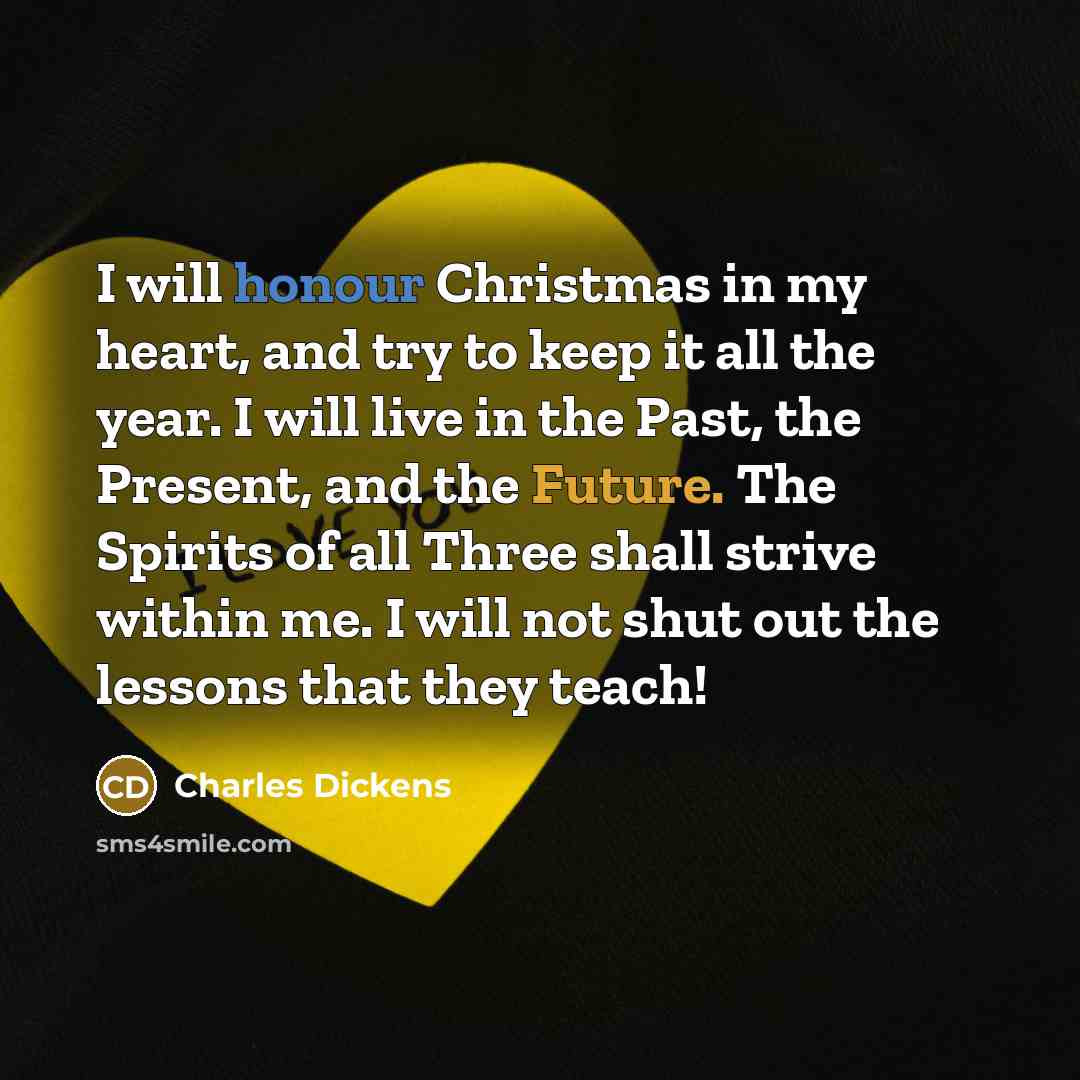 “I will honour Christmas in my heart, and try to…” quote by Charles Dickens