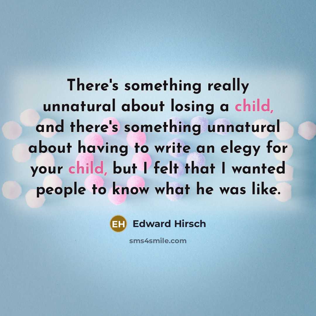 “There's something really unnatural about losing a child, and there's…” quote by Edward Hirsch