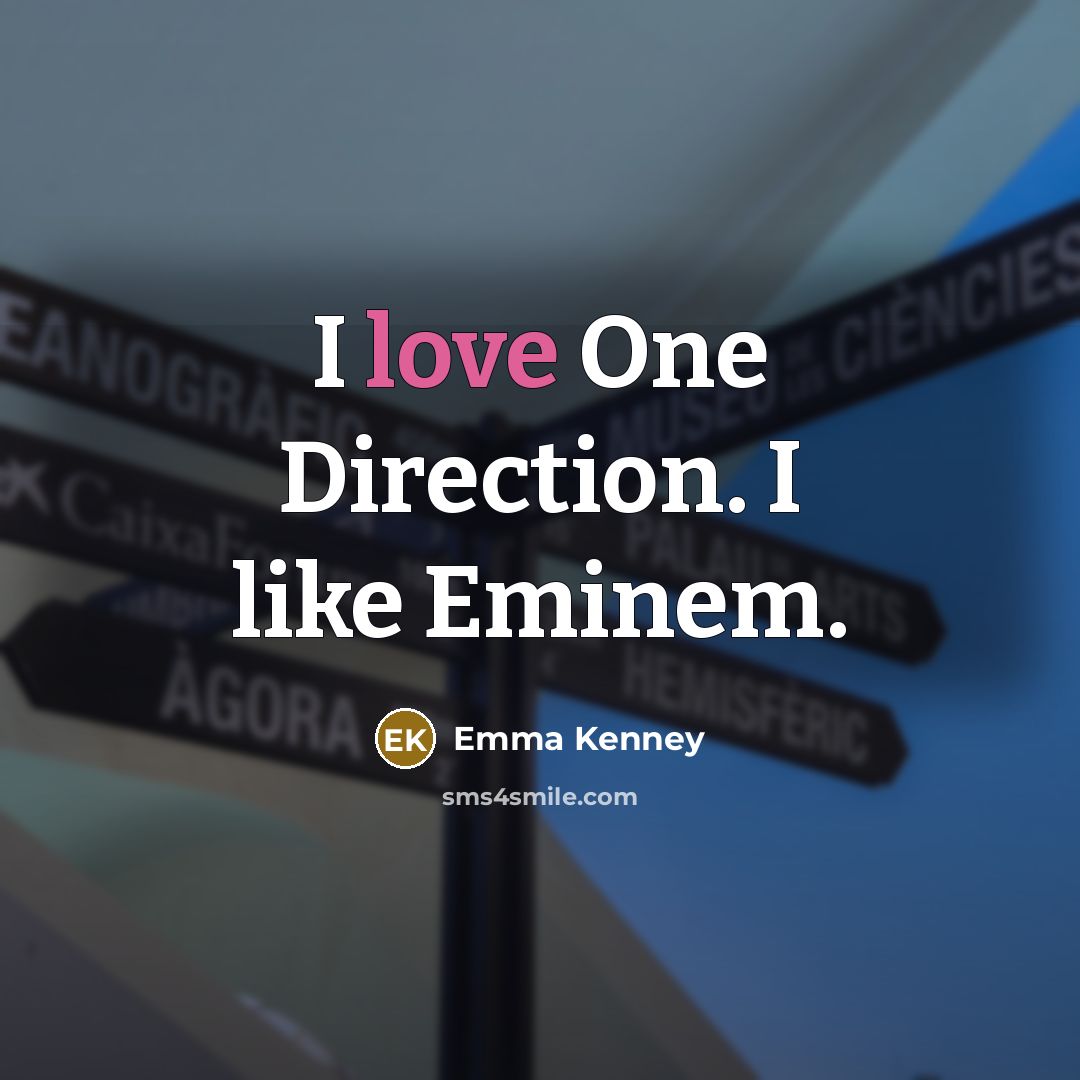 “I love One Direction. I like Eminem.…” quote by Emma Kenney
