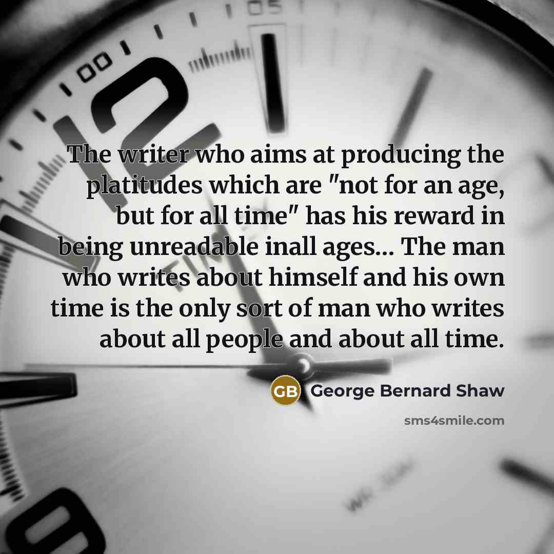 “The writer who aims at producing the platitudes which are…” quote by George Bernard Shaw