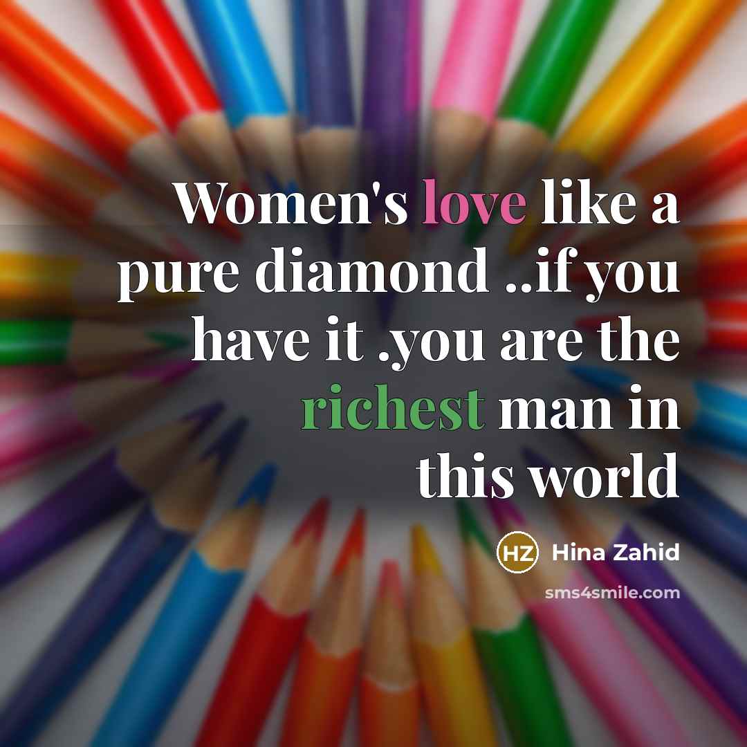 “Women's love like a pure diamond ..if you have it…” quote by Hina Zahid