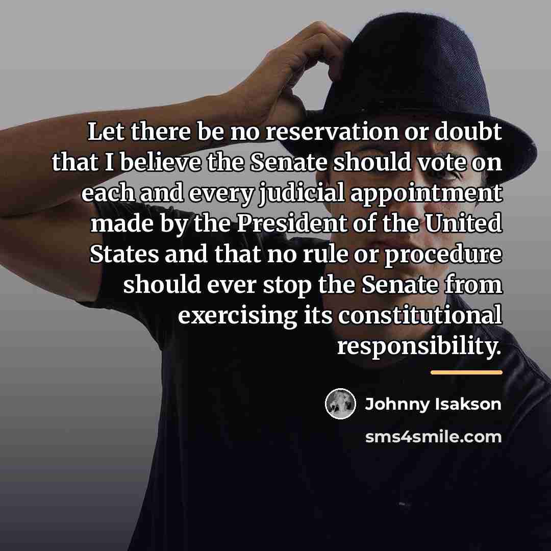 “Let there be no reservation or doubt that I believe…” quote by Johnny Isakson