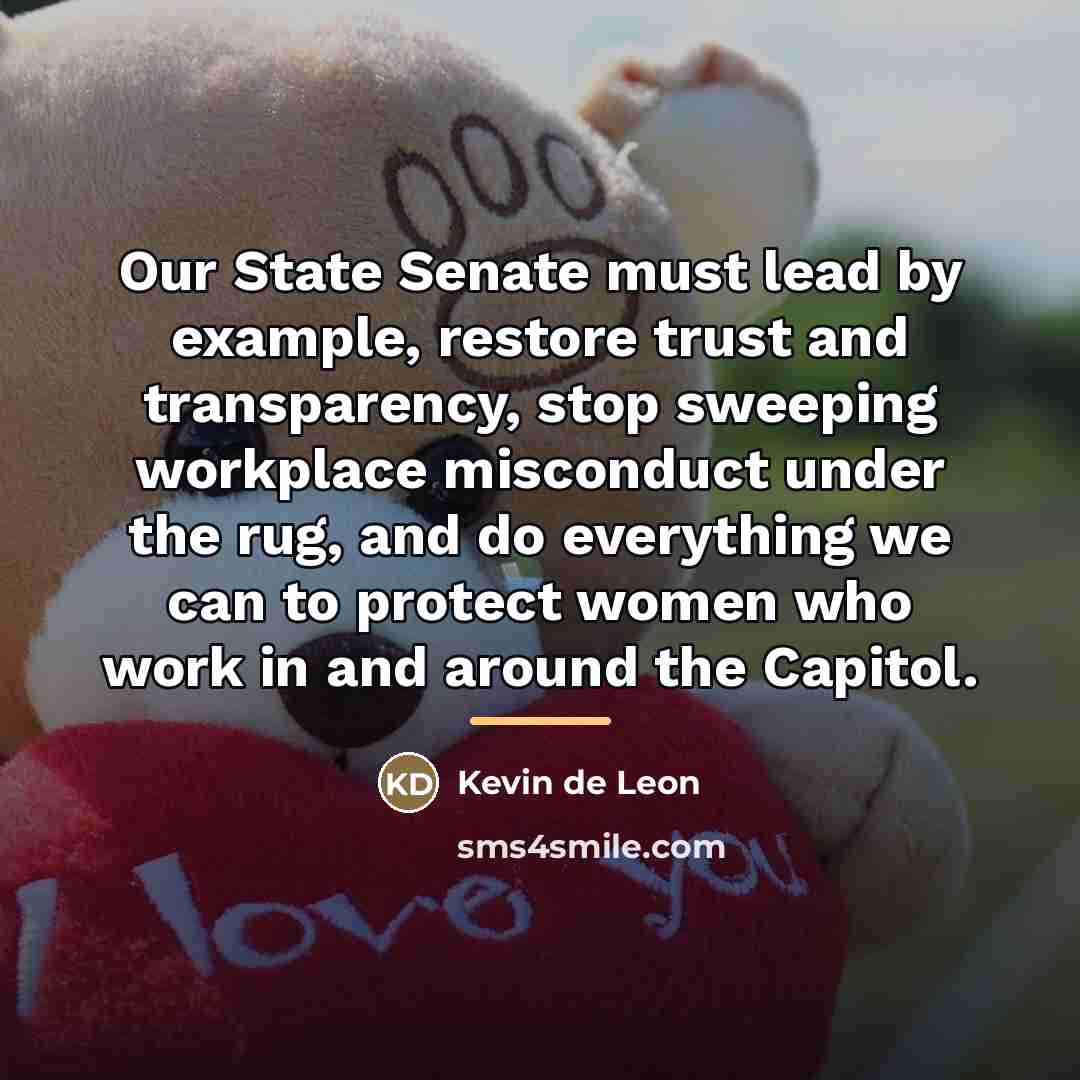 “Our State Senate must lead by example, restore trust and…” quote by Kevin de Leon