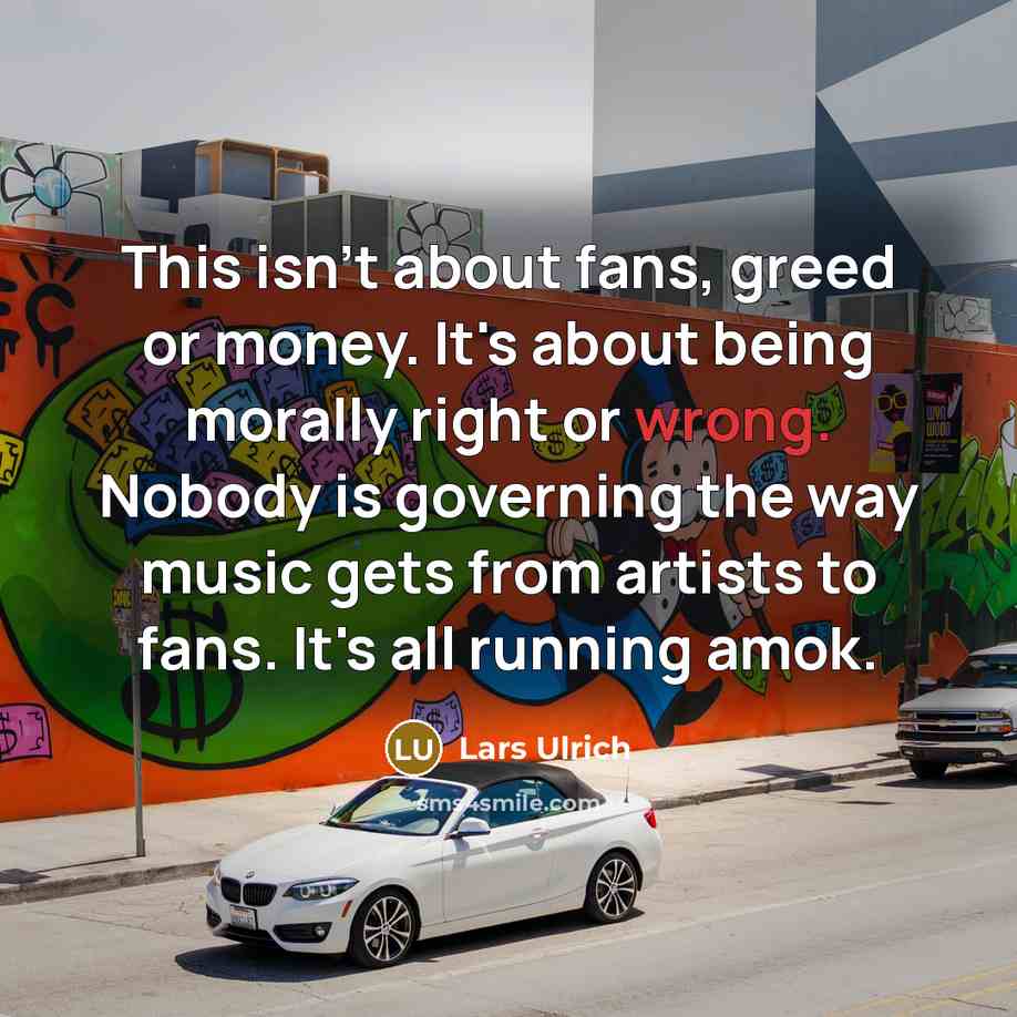 “This isn't about fans, greed or money. It's about being…” quote by Lars Ulrich