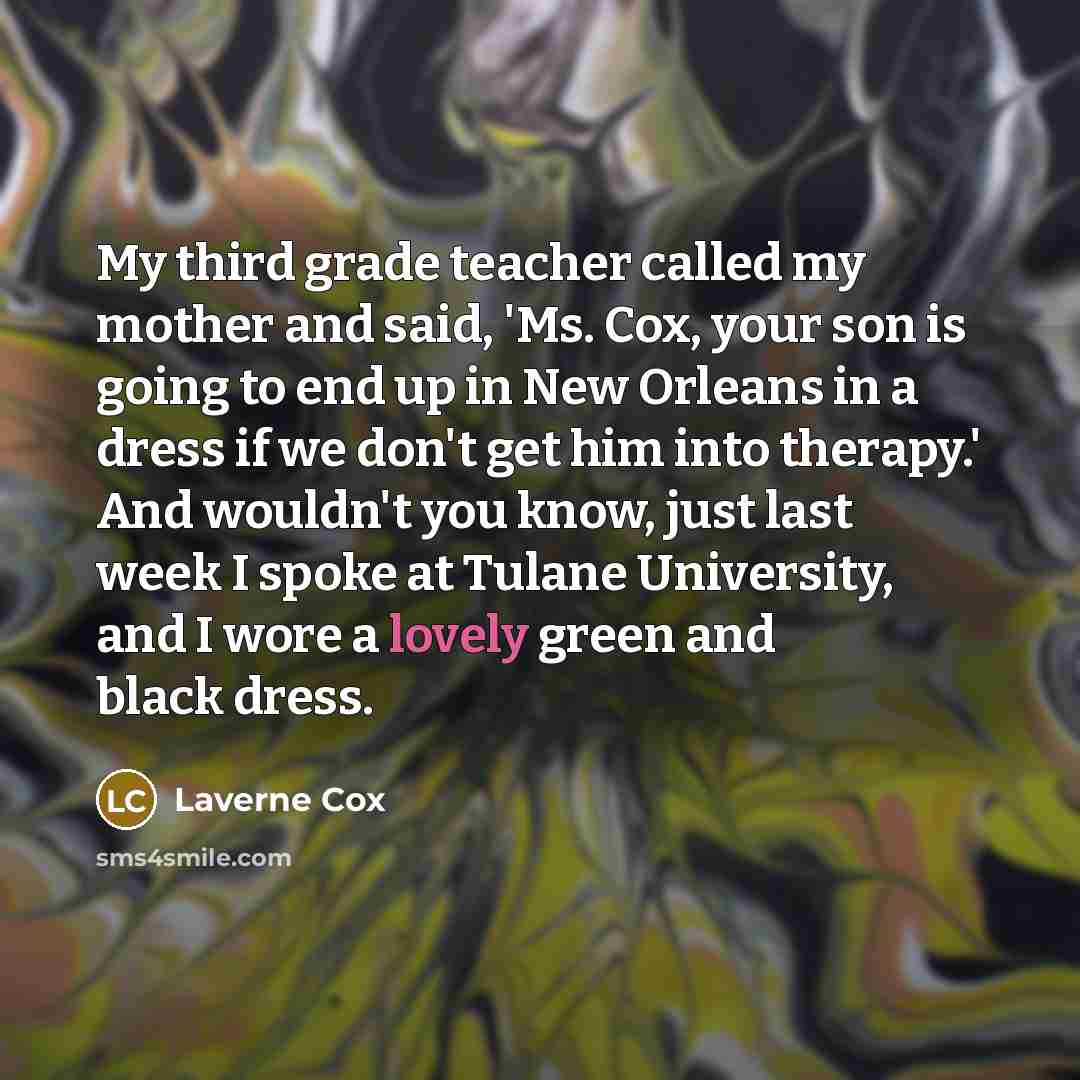 “My third grade teacher called my mother and said, 'Ms.…” quote by Laverne Cox