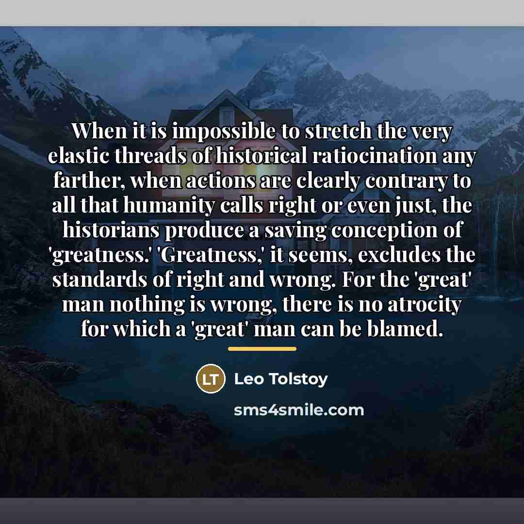“When it is impossible to stretch the very elastic threads…” quote by Leo Tolstoy