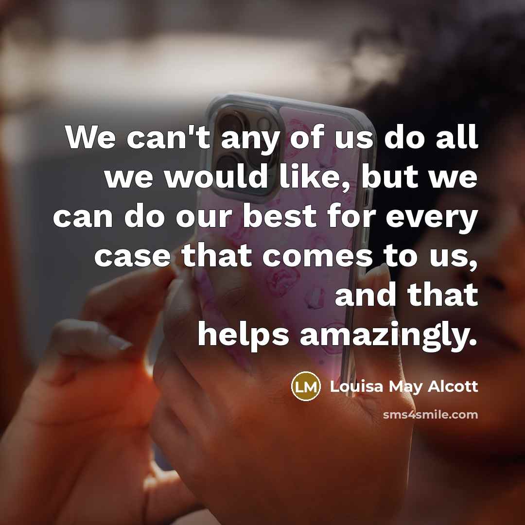 “We can't any of us do all we would like,…” quote by Louisa May Alcott