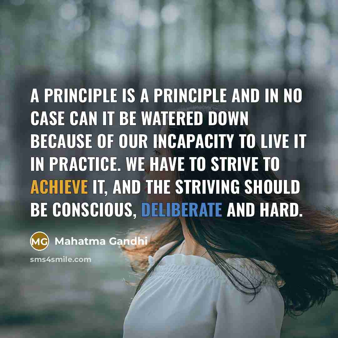“A principle is a principle and in no case can…” quote by Mahatma Gandhi