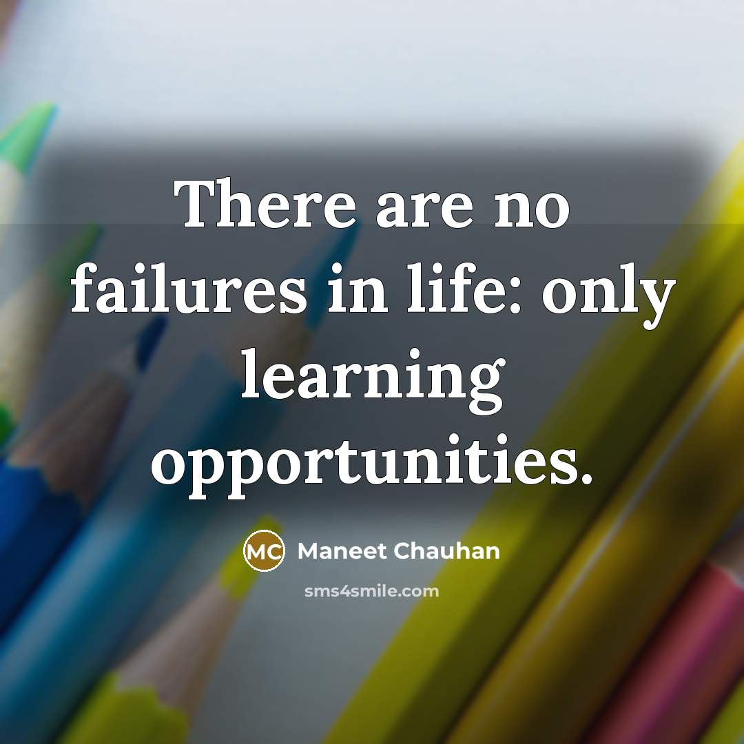 “There are no failures in life: only learning opportunities.…” quote by Maneet Chauhan