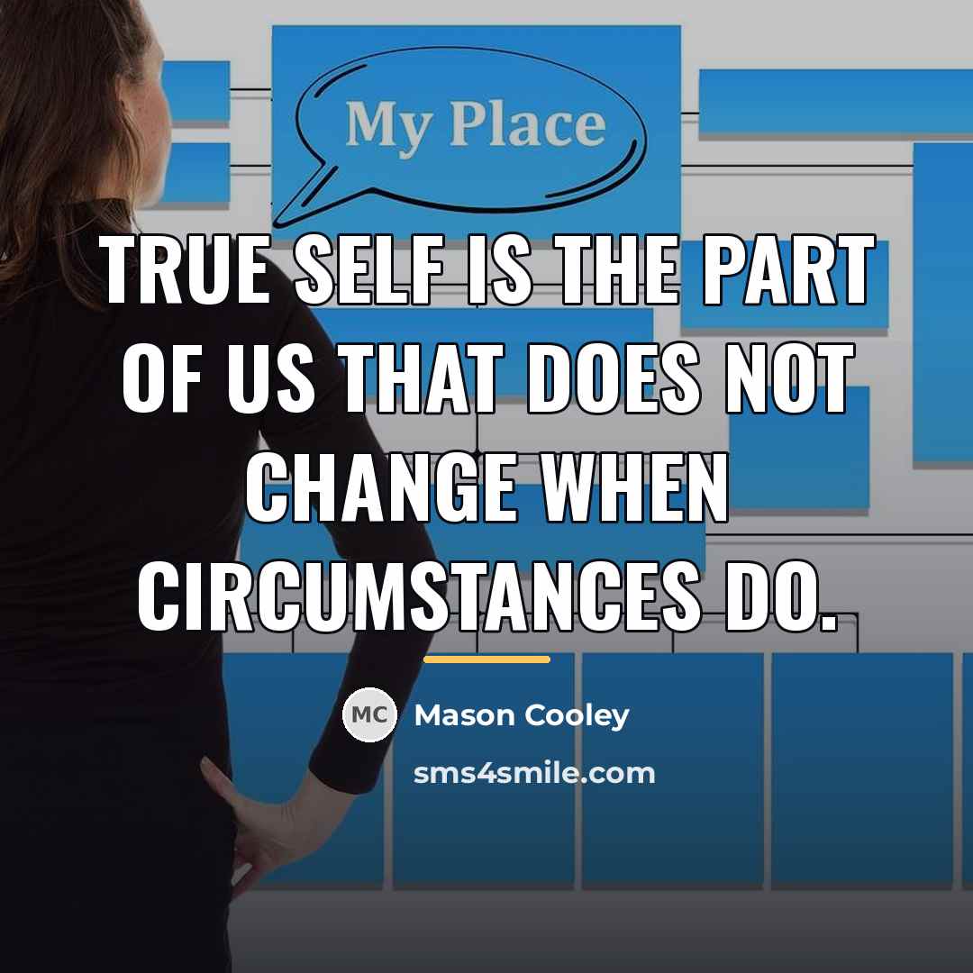 “True self is the part of us that does not…” quote by Mason Cooley