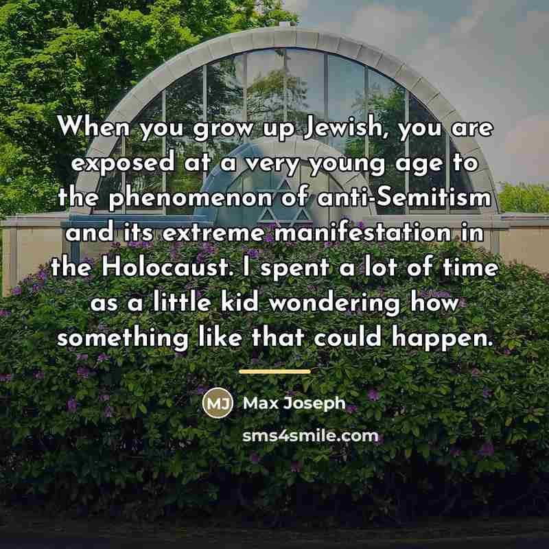 “When you grow up Jewish, you are exposed at a…” quote by Max Joseph