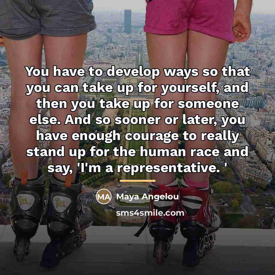 “You have to develop ways so that you can take…” quote by Maya Angelou