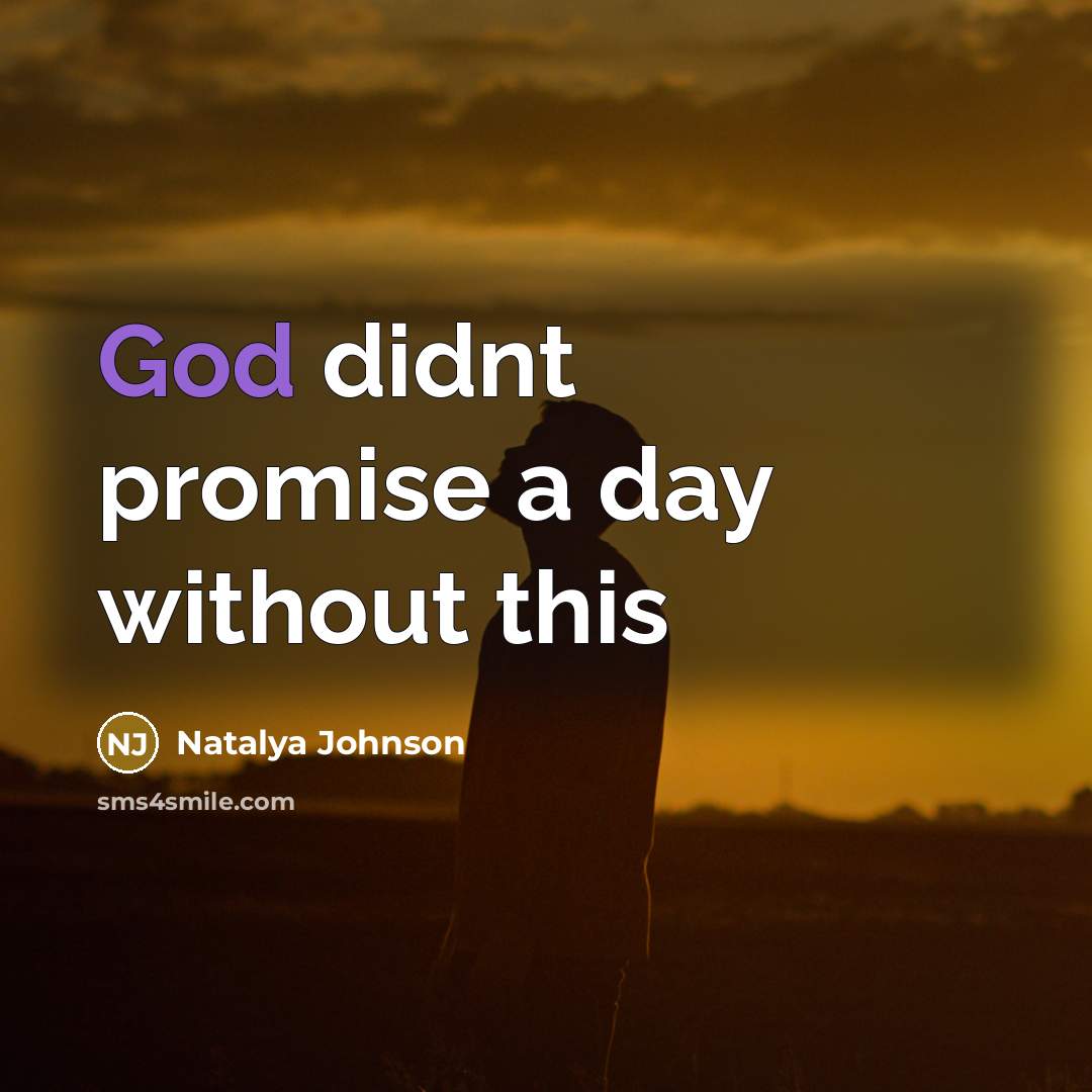 “God didnt promise a day without this…” quote by Natalya Johnson