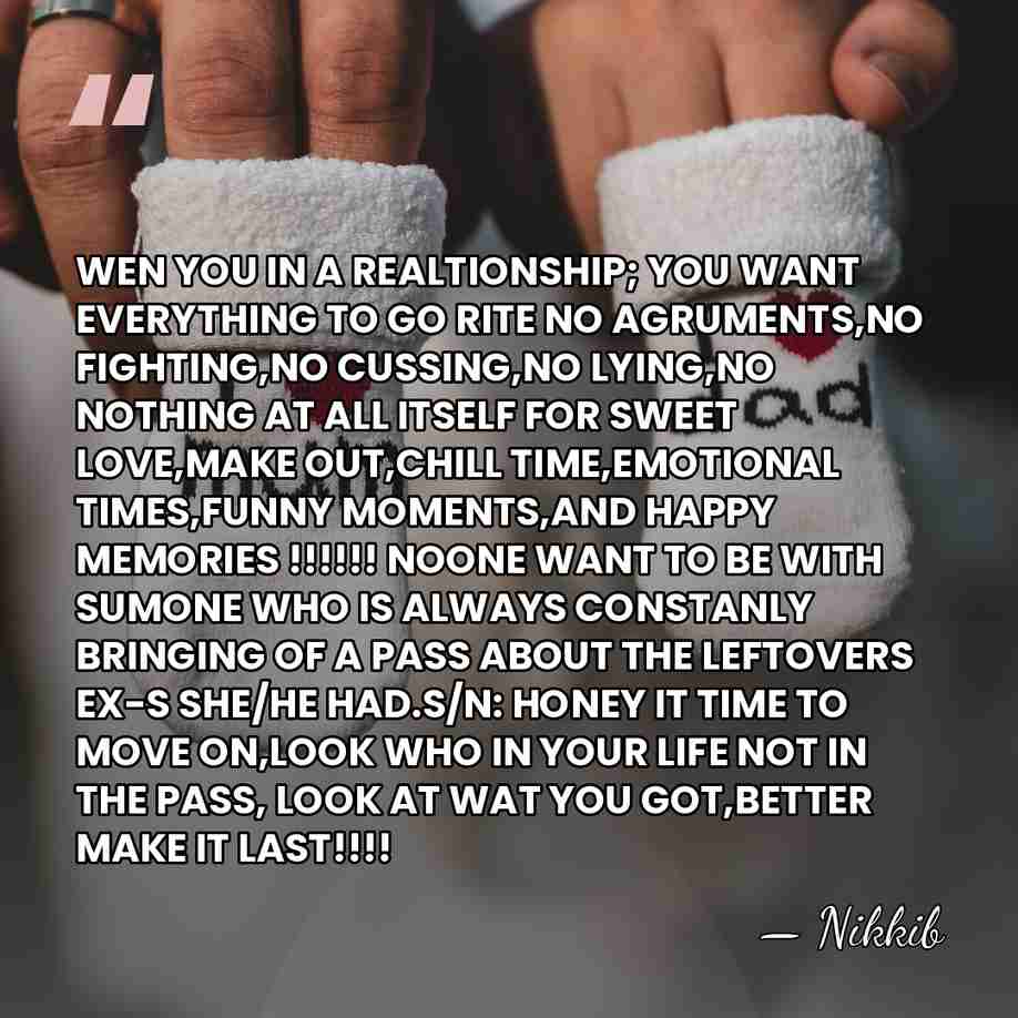 WEN YOU IN A REALTIONSHIP; YOU WANT EVERYTHING TO GO RITE NO&hellip; - NIKKIB