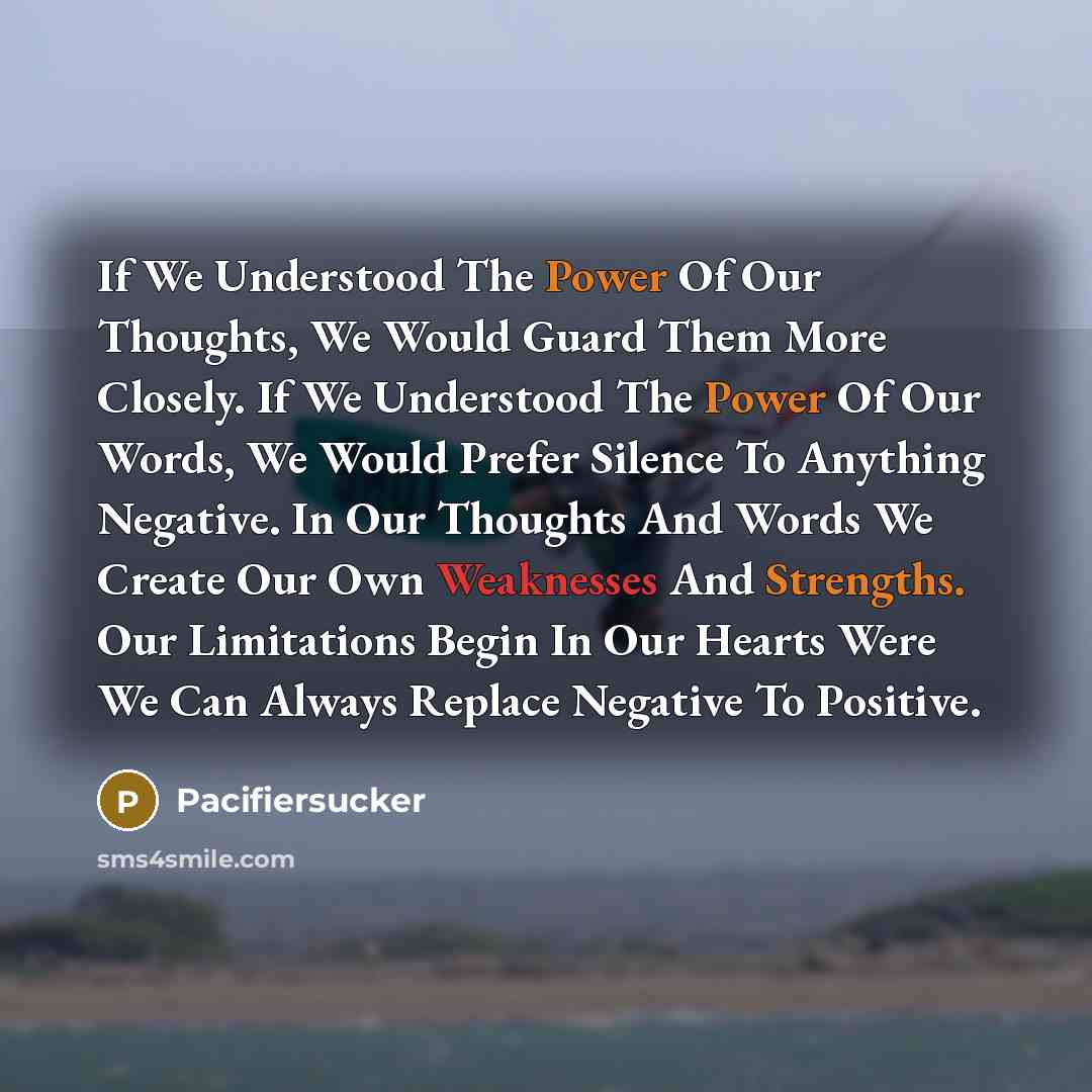 “If We Understood The Power Of Our Thoughts, We Would…” quote by Pacifiersucker