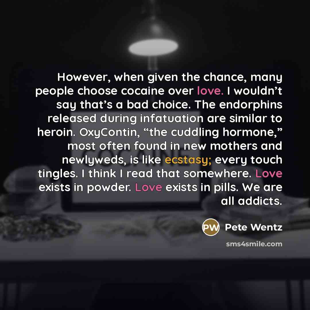 “However, when given the chance, many people choose cocaine over…” quote by Pete Wentz