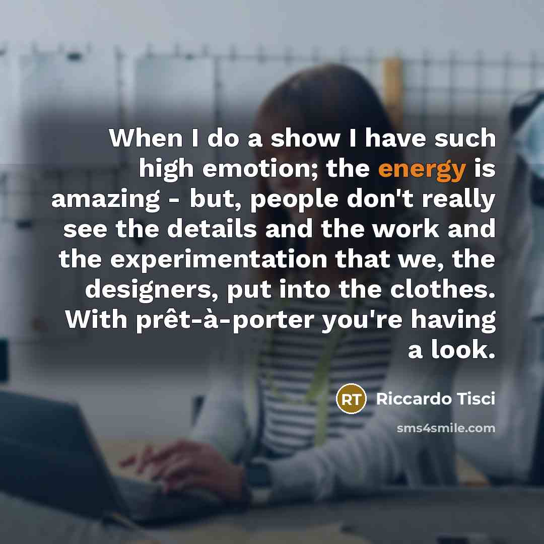 “When I do a show I have such high emotion;…” quote by Riccardo Tisci