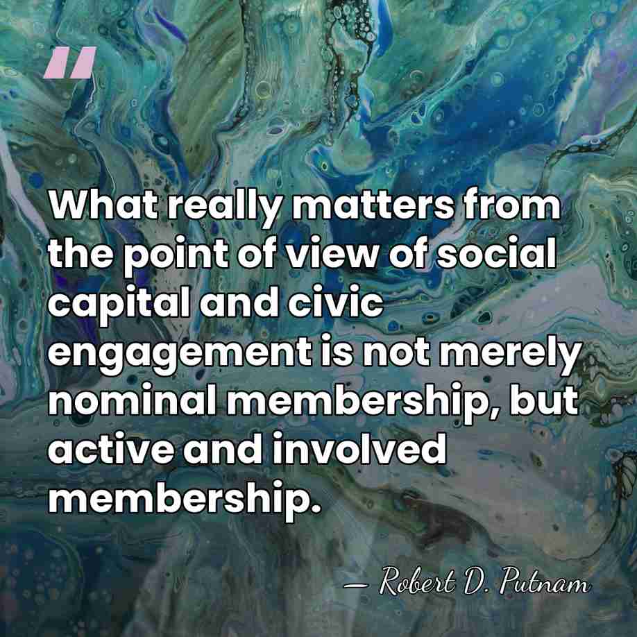 What really matters from the point of view of social capital and&hellip; - Robert D. Putnam