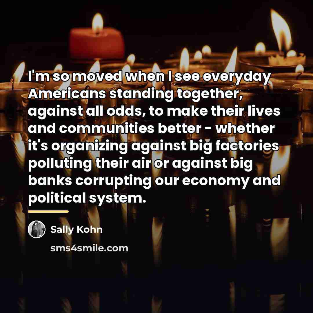 “I'm so moved when I see everyday Americans standing together,…” quote by Sally Kohn