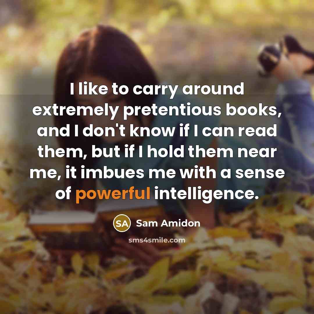 “I like to carry around extremely pretentious books, and I…” quote by Sam Amidon