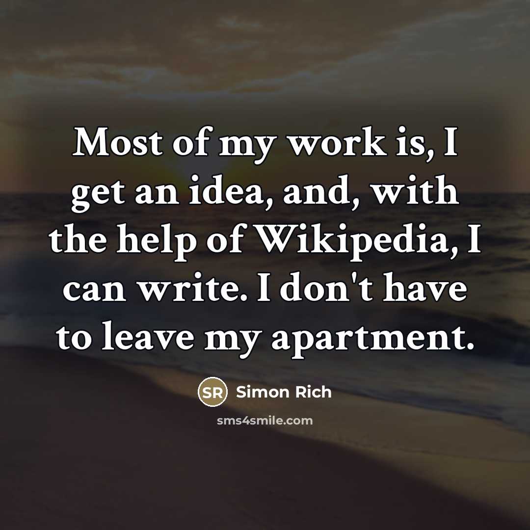 “Most of my work is, I get an idea, and,…” quote by Simon Rich